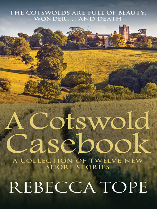 Title details for A Cotswold Casebook by Rebecca Tope - Wait list